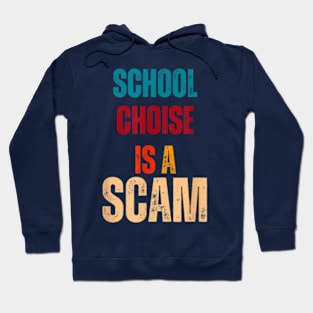 school choice is a scam Hoodie